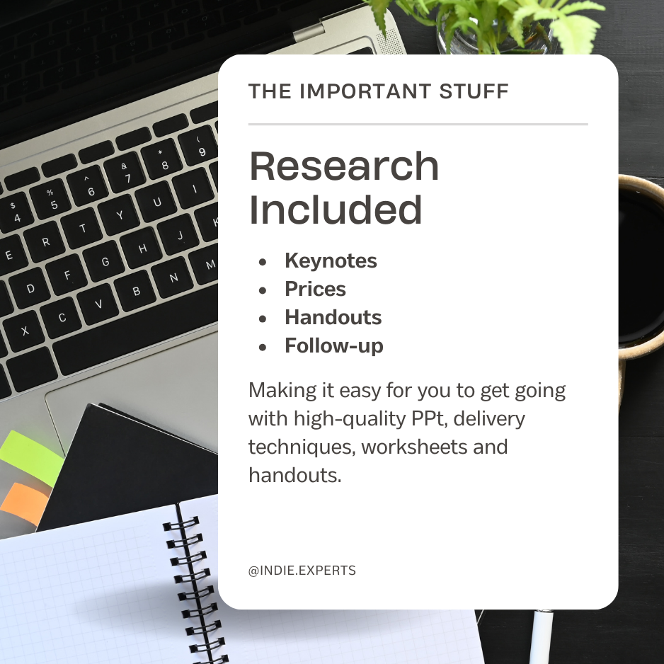 Research Included: Keynotes, Prices, Handouts & Follow-up